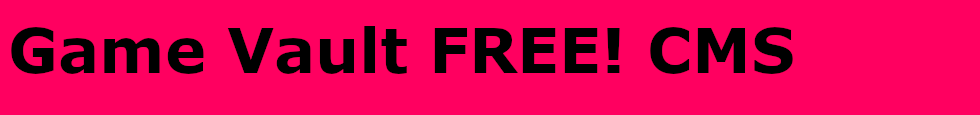 Game Vault FREE! CMS